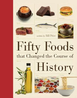 "Fifty Foods That Changed the Course of History" av Bill Price