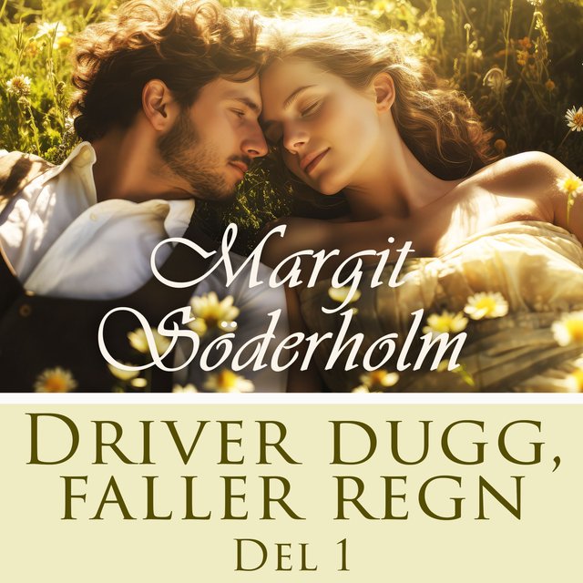 "Driver dugg, faller regn - Del 1" av Margit Söderholm