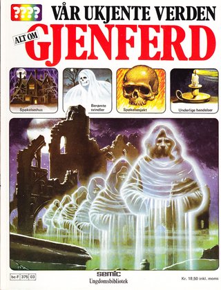 "Alt om gjenferd Vår ukjente verden 3" av Christopher Maynard