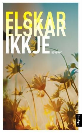 "Elskar, elskar ikkje noveller for ungdom"