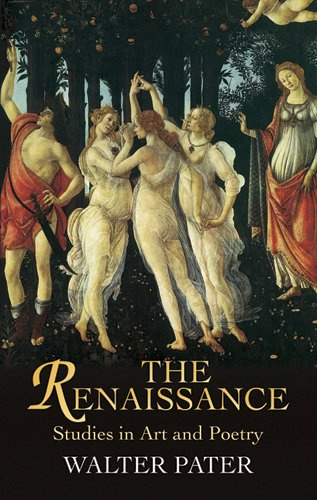 The Renaissance - Studies in Art and Poetry (Dover Fine Art, History of Art)