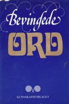 Bevingede ord - nær 12000 litterære sitater, historiske ytringer, ordtak og talemåter, sentenser og fyndord