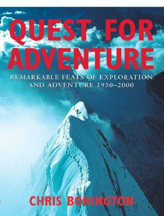 "Quest for Adventure Remarkable Feats of Exploration and Adventure 1950-2000" av Sir Chris Bonington