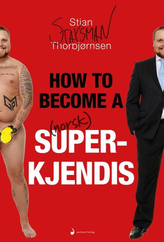 "How to become a norsk superkjendis" av Stian "Staysman" Thorbjørnsen