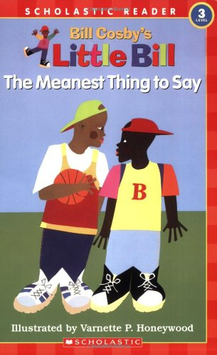 The Meanest Thing To Say - A Little Bill Book for Beginning Readers, Level 3 (Oprah's Book Club)