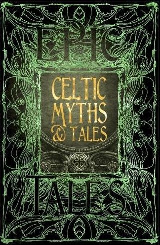 Celtic Myths & Tales - Epic Tales (Gothic Fantasy)