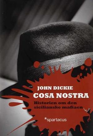 "Cosa Nostra - historien om den sicilianske mafiaen" av John Dickie