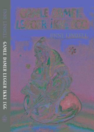 "Gamle damer legger ikke egg ; Regjeringen bestemmer hvordan været skal bli" av Unni Lindell