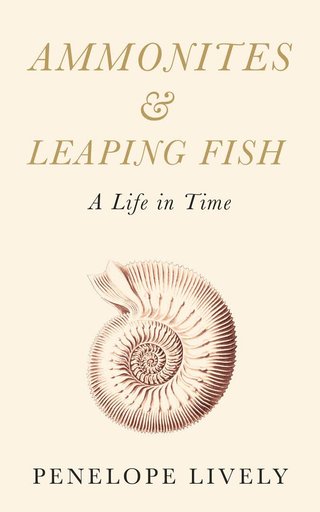 "Ammonites & Leaping Fish A Life in Time" av Penelope Lively