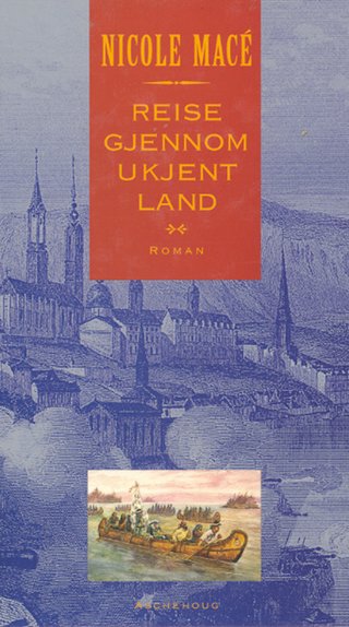 "Reise gjennom ukjent land roman" av Nicole Macé