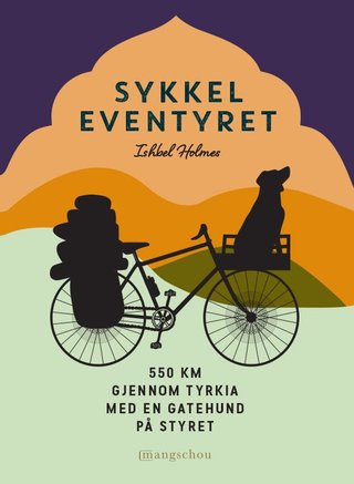 "Sykkeleventyret 550 km gjennom Tyrkia med en hund på styret" av Ishbel Holmes