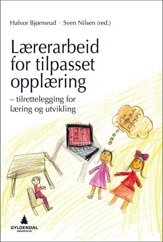 "Lærerarbeid for tilpasset opplæring - tilrettelegging for læring og utvikling" av Halvor Bjørnsrud