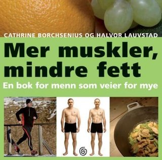 Mer muskler, mindre fett - en bok for menn som veier for mye