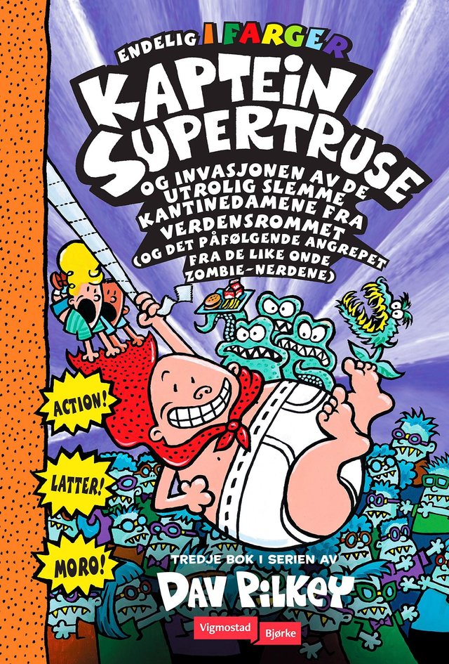 "Kaptein Supertruse og invasjonen av de utrolig slemme kantinedamene fra verdensrommet (og det påfølgende angrepet fra de like onde zombie-nerdene)" av Dav Pilkey