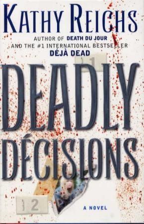 "Deadly décisions" av Kathy Reichs