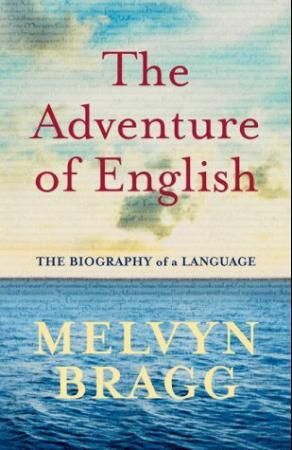 "The adventure of English - 500 AD to 2000" av Melvyn Bragg