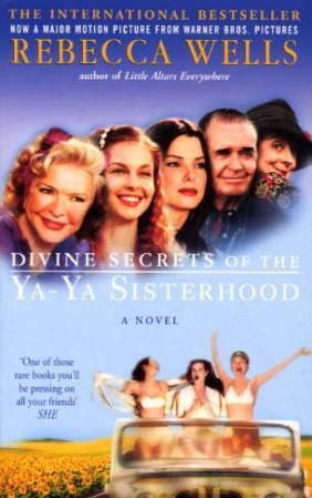 Divine secrets of the Ya-Ya sisterhood