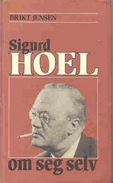 Sigurd Hoel - om seg selv