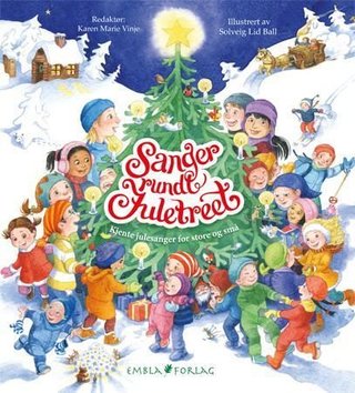 Sanger rundt juletreet - kjente julesanger for store og små