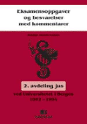 "Eksamensoppgaver og besvarelser med kommentarer - 2. avdeling jus ved Universitetet i Bergen" av Torstein Frantzen