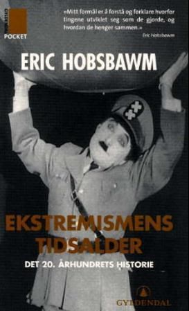 "Ekstremismens tidsalder det 20. århundrets historie 1914-1991" av Eric Hobsbawm