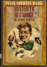 "Hva feiler det Norge? Og andre essays" av Peter Normann Waage