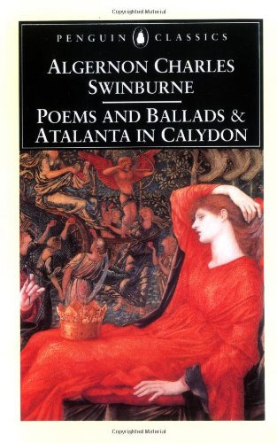 Poems and Ballads - AND Atalanta in Calydon (Penguin Classics)