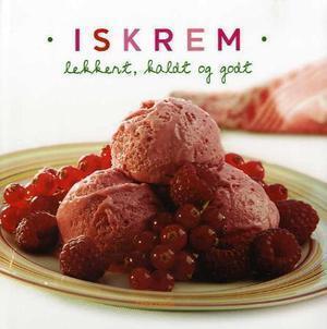 "Iskrem - lekkert, kaldt og godt" av Susanna Tee