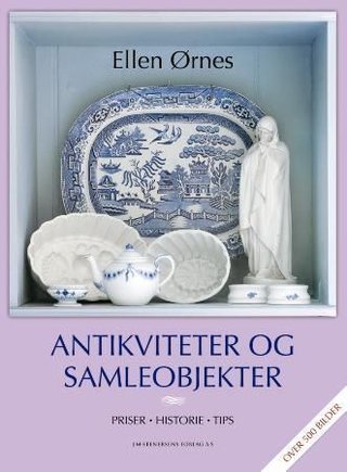 Antikviteter og samleobjekter - priser, historie, tips