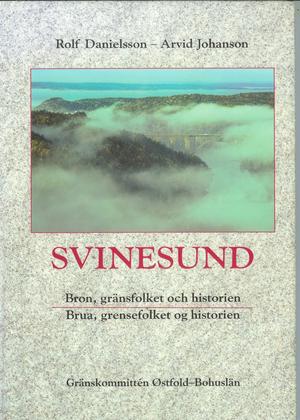 "Svinesund Brua, grensefolket og historien" av Rolf Danielsson