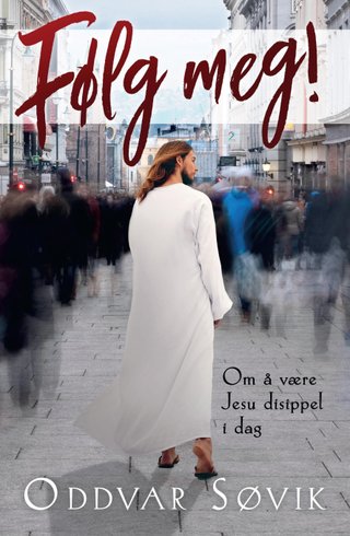 Følg meg! - om å være Jesu disippel i dag