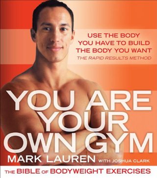 "You Are Your Own Gym The Bible of Bodyweight Exercises" av Mark Lauren