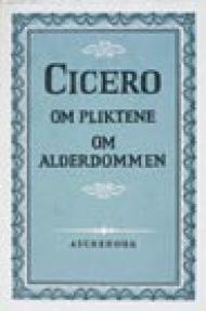 "Om pliktene ; Cato den Eldre ; Om alderdommen" av Marcus Tullius Cicero