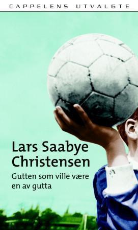 "Gutten som ville være en av gutta" av Lars Saabye Christensen