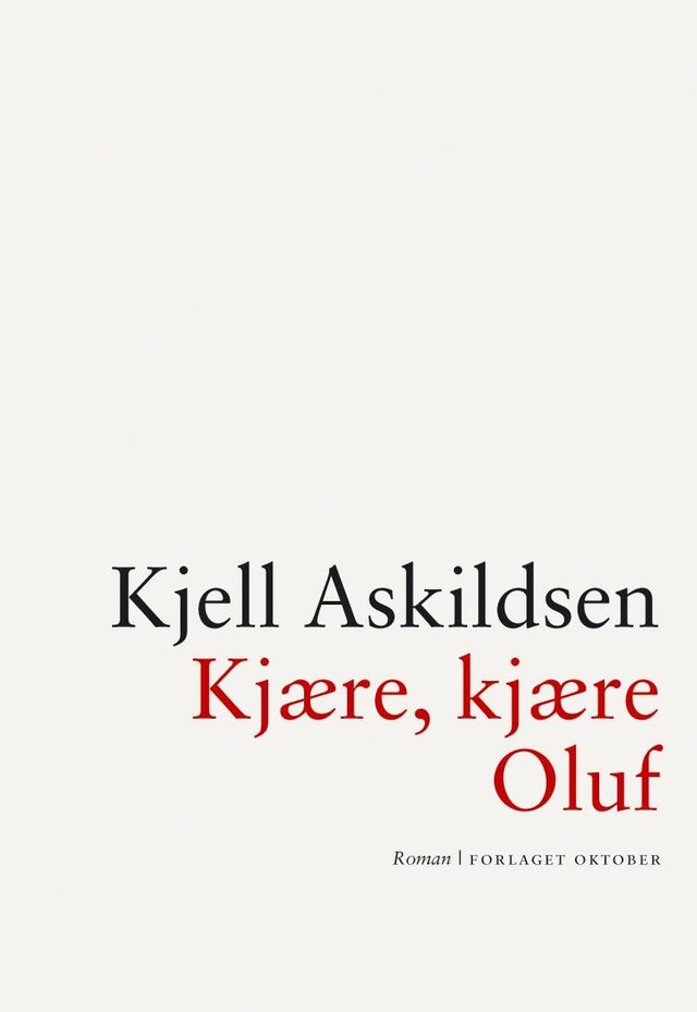 "Kjære, kjære Oluf - roman" av Kjell Askildsen