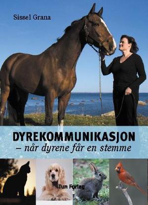 "Dyrekommunikasjon når dyrene får en stemme" av Sissel Grana