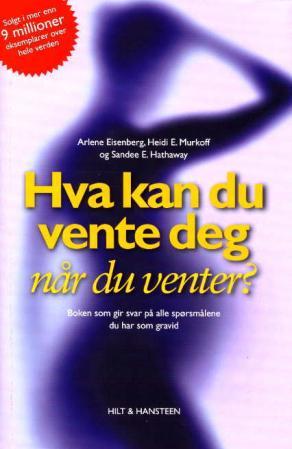 "Hva kan du vente deg når du venter? - boka som gir svar på alle spørsmål du har som gravid" av Arlene Eisenberg
