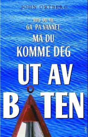 "Hvis du vil gå på vannet må du komme deg ut av båten" av John Ortberg