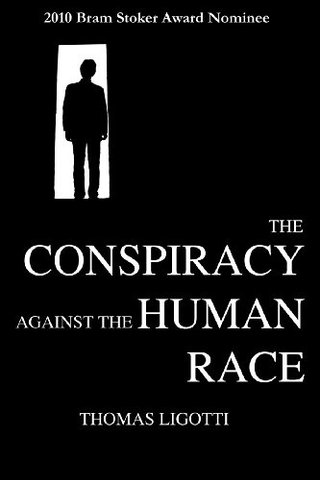 "The Conspiracy Against the Human Race A Contrivance of Horror" av Thomas Ligotti