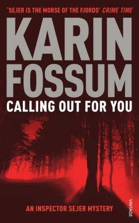 "Calling out for you - an inspector Sejer mystery" av Karin Fossum
