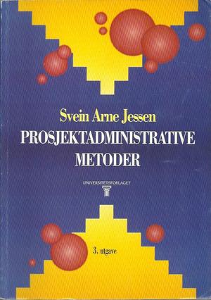 "Prosjektadministrative metoder" av Svein Arne Jessen