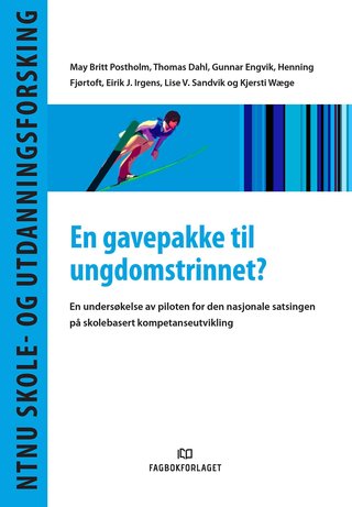 En gavepakke til ungdomstrinnet? - en undersøkelse av piloten for den nasjonale satsingen på skolebasert kompetanseutvikling