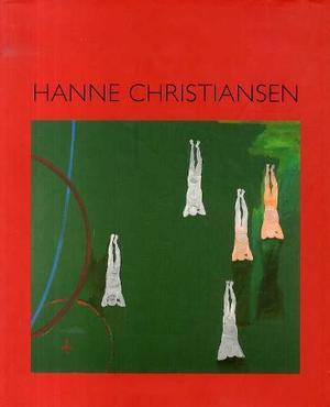 "Hanne Christiansen - malerier - skulpturer 1978-2008" av Hanne Christiansen