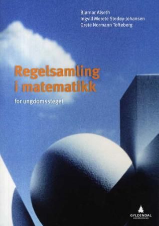 "Regelsamling i matematikk for ungdomssteget" av Bjørnar Alseth