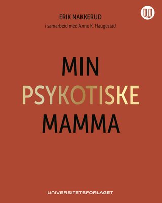 "Min psykotiske mamma" av Erik Nakkerud