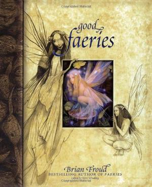 "Good faeries ; Bad faeries" av Brian Froud