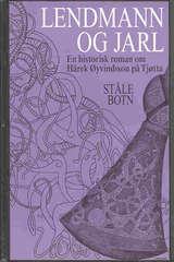 Lendmann og jarl - en historisk roman om Hårek Øyvindsson på Tjøtta