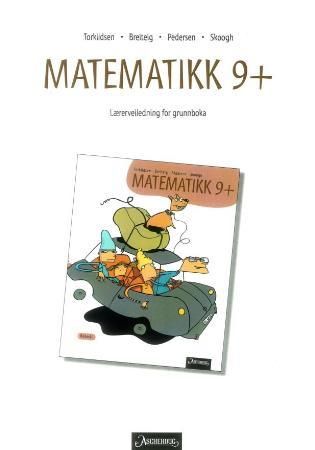 "Matematikk 9+ - lærerveiledning for grunnboka" av Svein H. Torkildsen