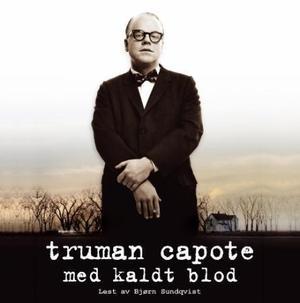 "Med kaldt blod - en sannferdig beretning om et massemord og de følger det fikk" av Truman Capote