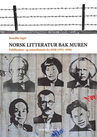 "Norsk litteratur bak muren - publikasjons- og sensurhistorie fra DDR (1951-1990)" av Benedikt Jager